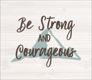 Studio Eighteen Be Strong and Courageous marketing-02